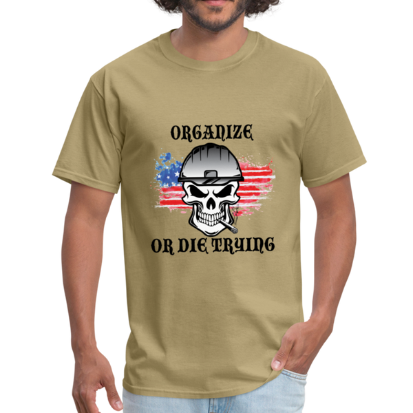 Men's T-Shirt- "Organize of die trying" - khaki