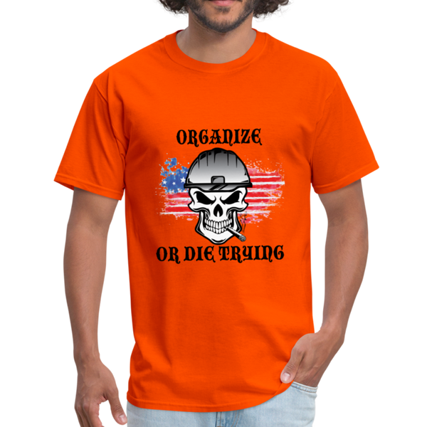 Men's T-Shirt- "Organize of die trying" - orange