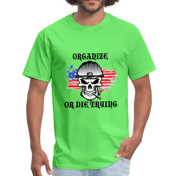 Men's T-Shirt- "Organize of die trying" - kiwi