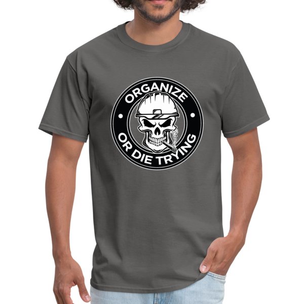 Men's T-Shirt-"Organize or Die Trying" - charcoal