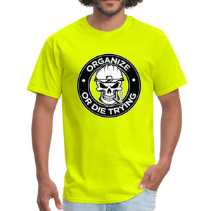 Men's T-Shirt-"Organize or Die Trying" - safety green