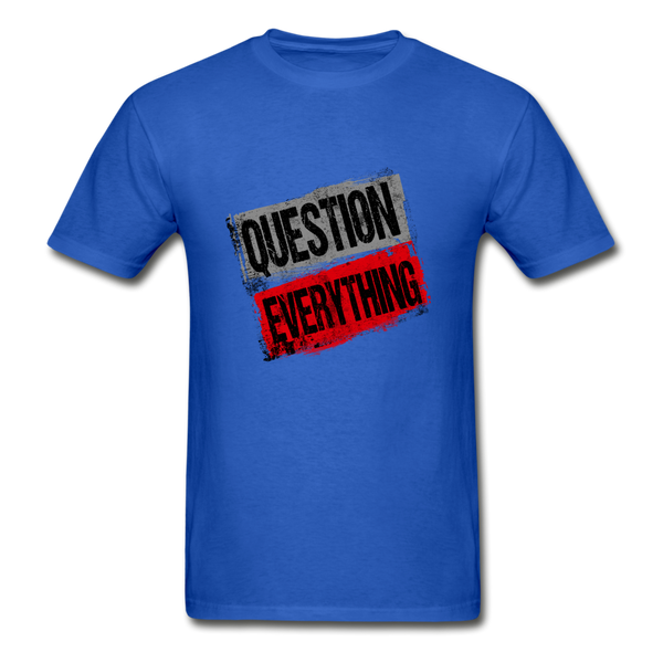 Question Everything T Shirt - royal blue