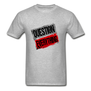 Question Everything T Shirt - heather gray