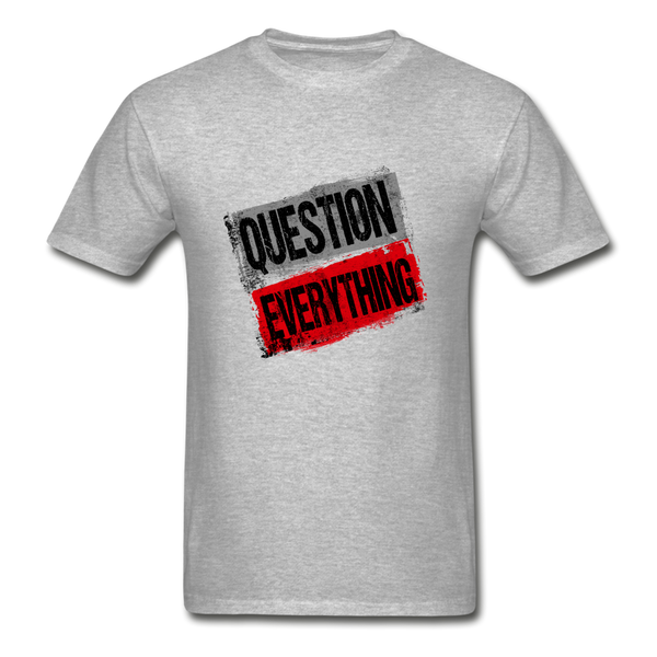 Question Everything T Shirt - heather gray
