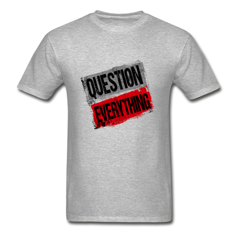 Question Everything T Shirt - heather gray