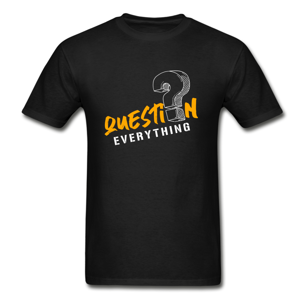 Question Everything T-Shirt - black